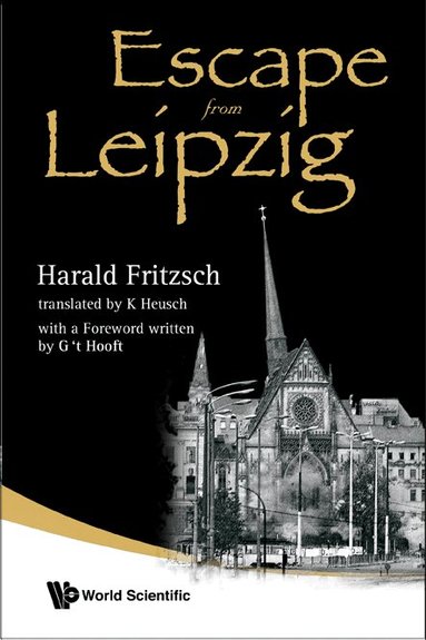 Harald Fritzsch - ESCAPE FROM LEIPZIG, Häftad