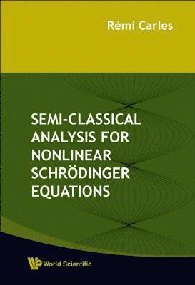Semi-classical Analysis For Nonlinear Schrodinger Equations 1