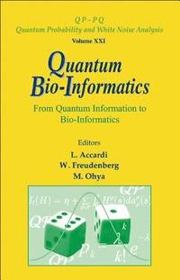 bokomslag Quantum Bio-informatics: From Quantum Information To Bio-informatics