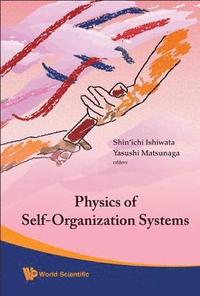 bokomslag Physics Of Self-organization Systems (With Cd-rom) - Proceedings Of The 5th 21st Century Coe Symposium