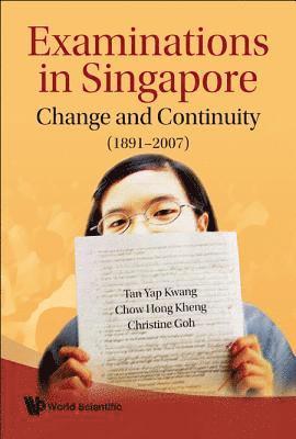 bokomslag Examinations In Singapore: Change And Continuity (1891-2007)