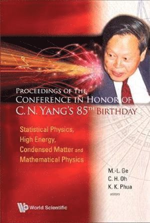 GE M-L, Mo-lin Ge, Choo Hiap Oh, Kok Khoo Phua, China) Ge, Mo-lin (Nankai Univ, S'pore) Oh, Choo Hiap (Nus, S'pore) Phua, Kok Khoo (Ntu, Mo-Lin Ge - Proceedings Of The Conference In Honor Of C N Yang's 85th Birthday: Statistical Physics, High Energy, Condensed Matter And Mathematical Physics, Inbunden