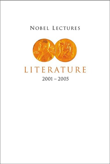 ENGDAHL HORACE, Horace Engdahl - NOBEL LECTURES IN LITERATURE (2001-2005), Inbunden