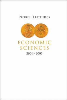 Nobel Lectures In Economic Sciences (2001-2005) 1