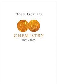 bokomslag Nobel Lectures In Chemistry (2001-2005)