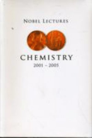Nobel Lectures In Chemistry (2001-2005)