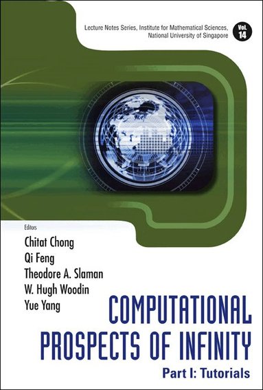 AL CHITAT CHONG ET, Chitat Chong, Qi Feng, Theodore A Slaman, W Hugh Woodin, Yue Yang - COMPUTATIONAL PROSPECTS OF INFINITY - PART I: TUTORIALS, Inbunden