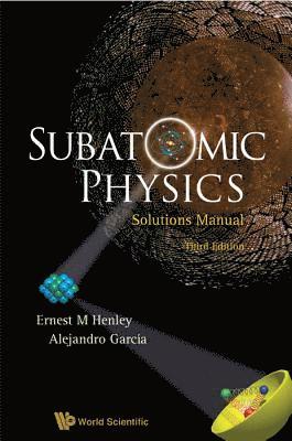 Subatomic Physics Solutions Manual (3rd Edition) 1