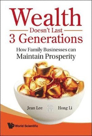 bokomslag Wealth Doesn't Last 3 Generations: How Family Businesses Can Maintain Prosperity