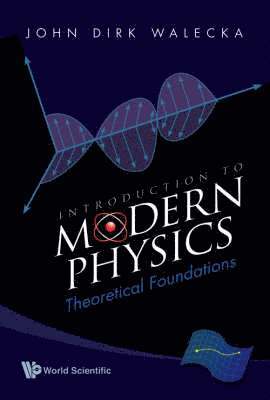 Introduction To Modern Physics: Theoretical Foundations 1