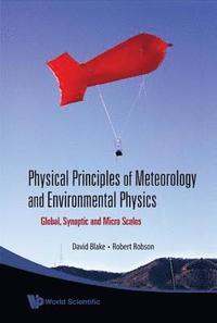 bokomslag Physical Principles Of Meteorology And Environmental Physics: Global, Synoptic And Micro Scales