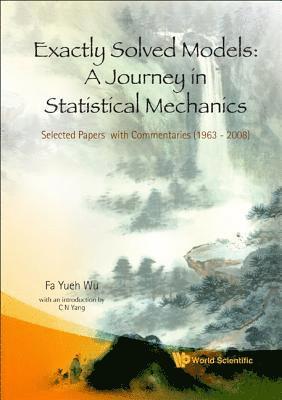 bokomslag Exactly Solved Models: A Journey In Statistical Mechanics - Selected Papers With Commentaries (1963-2008)