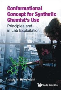 bokomslag Conformational Concept For Synthetic Chemist's Use: Principles And In Lab Exploitation