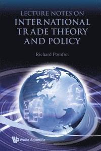 bokomslag Lecture Notes On International Trade Theory And Policy