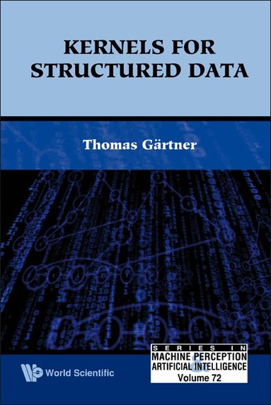 Thomas Gärtner - KERNELS FOR STRUCTURED DATA, Inbunden