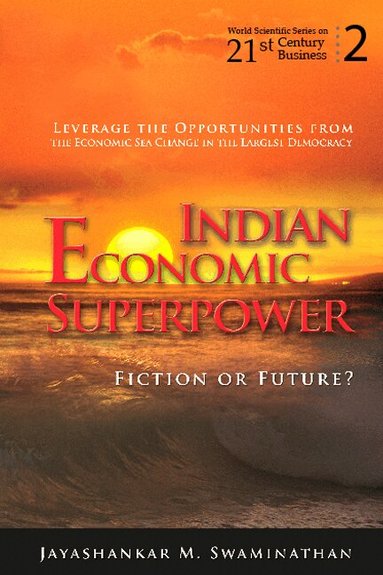 Swaminathan Jayashankar M, Jayashankar M Swaminathan - INDIAN ECONOMIC SUPERPOWER: FICTION OR FUTURE, Inbunden