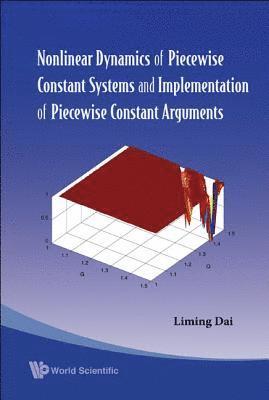 Nonlinear Dynamics Of Piecewise Constant Systems And Implementation Of Piecewise Constant Arguments 1