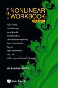 bokomslag Nonlinear Workbook, The: Chaos, Fractals, Cellular Automata, Neural Networks, Genetic Algorithms, Gene Expression Programming, Support Vector Machine, Wavelets, Hidden Markov Models, Fuzzy Logic Wi...