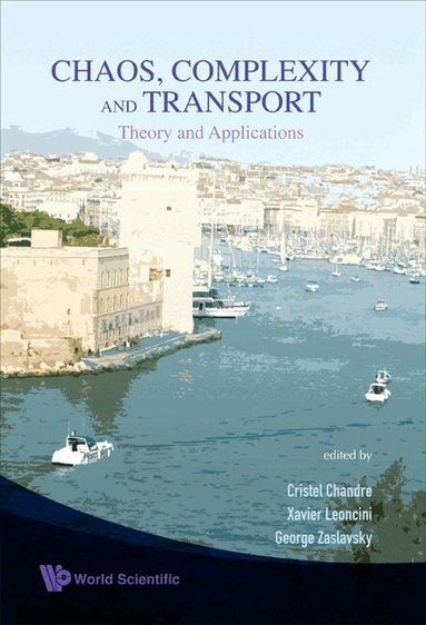 AL CRISTEL CHANDRE ET, Cristel Chandre, Xavier Leoncini, George Zaslavsky - CHAOS, COMPLEXITY AND TRANSPORT: THEORY AND APPLICATIONS - PROCEEDINGS OF THE CCT '07, Inbunden