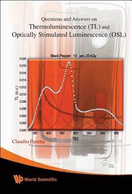 Claudio Furetta, Italy) Furetta, Claudio (Touro Univ Rome, FURETTA CLAUDIO - Questions And Answers On Thermoluminescence (Tl) And Optically Stimulated Luminescence (Osl), Inbunden