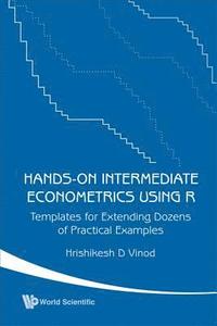 bokomslag Hands-on Intermediate Econometrics Using R: Templates For Extending Dozens Of Practical Examples (With Cd-rom)