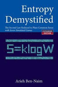 bokomslag Entropy Demystified: The Second Law Reduced To Plain Common Sense (Revised Edition)