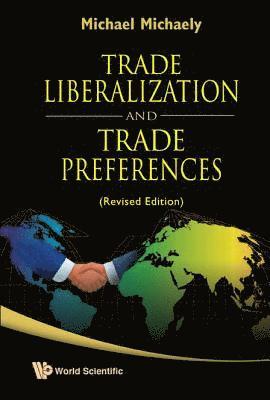 bokomslag Trade Liberalization And Trade Preferences (Revised Edition)