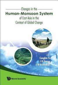 bokomslag Changes In The Human-monsoon System Of East Asia In The Context Of Global Change