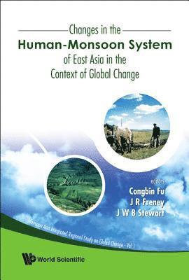 Changes In The Human-monsoon System Of East Asia In The Context Of Global Change 1