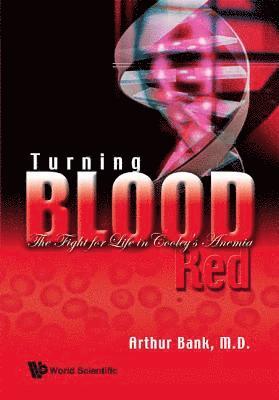 Turning Blood Red: The Fight For Life In Cooley's Anemia 1