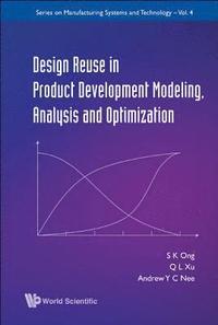 bokomslag Design Reuse In Product Development Modeling, Analysis And Optimization