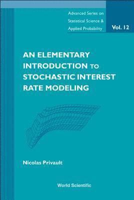 Elementary Introduction To Stochastic Interest Rate Modeling, An 1