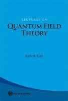 Lectures On Quantum Field Theory