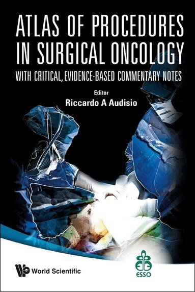 AUDISIO RICCARDO A, Riccardo A Audisio - ATLAS OF PROCEDURES IN SURGICAL ONCOLOGY WITH CRITICAL, EVIDENCE-BASED COMMENTARY NOTES (WITH DVD-ROM), Inbunden