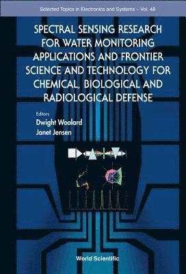 bokomslag Spectral Sensing Research For Water Monitoring Applications And Frontier Science And Technology For Chemical, Biological And Radiological Defense