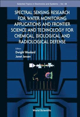WOOLARD DWIGHT, Dwight L Woolard, Janet Jensen, Usa) Woolard, Dwight L (Us Army Research Office, Usa) Jensen, Janet (Us Army Edgewood Chemical Biological Center, Dwight L. Woolard - Spectral Sensing Research For Water Monitoring Applications And Frontier Science And Technology For Chemical, Biological And Radiological Defense, Inbunden