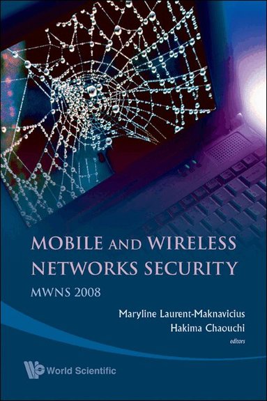 AL MARYLINE LAURENT-MAKNAVICIUS ET, Maryline Laurent-Maknavicius, Hakima Chaouchi - MOBILE AND WIRELESS NETWORKS SECURITY - PROCEEDINGS OF THE MWNS 2008 WORKSHOP, Häftad