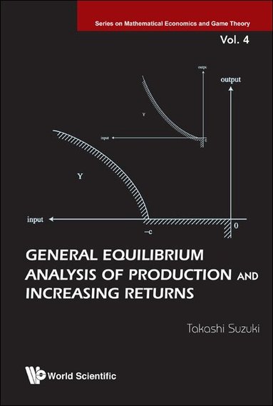 Takashi Suzuki - GENERAL EQUILIBRIUM ANALYSIS OF PRODUCTION AND INCREASING RETURNS, Inbunden