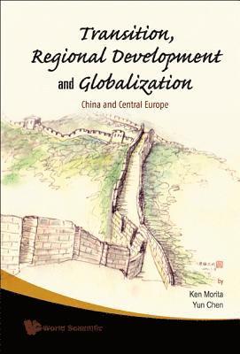 Transition, Regional Development And Globalization: China And Central Europe 1