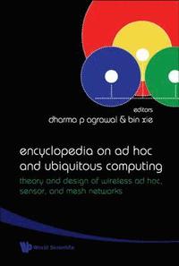 bokomslag Encyclopedia On Ad Hoc And Ubiquitous Computing: Theory And Design Of Wireless Ad Hoc, Sensor, And Mesh Networks
