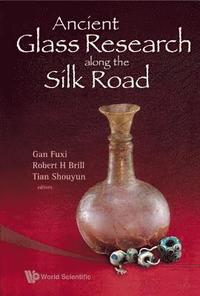 bokomslag Ancient Glass Research Along The Silk Road