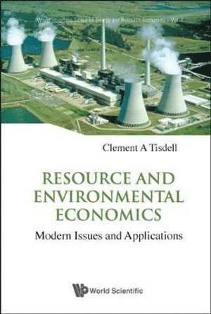 Clement A Tisdell, Clement A. Tisdell, TISDELL CLEMENT A, Tisdell Clement A - Resource And Environmental Economics: Modern Issues And Applications, Inbunden
