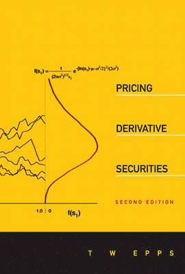 Thomas Wake Epps, Usa) Epps, Thomas Wake (Univ Of Virginia, EPPS THOMAS W, Epps Thomas W - Pricing Derivative Securities (2nd Edition), Häftad