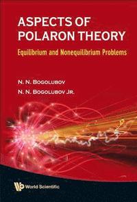bokomslag Aspects Of Polaron Theory: Equilibrium And Nonequilibrium Problems
