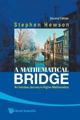 bokomslag Mathematical Bridge, A: An Intuitive Journey In Higher Mathematics (2nd Edition)