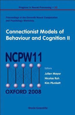 bokomslag Connectionist Models Of Behaviour And Cognition Ii - Proceedings Of The 11th Neural Computation And Psychology Workshop