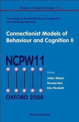 Connectionist Models Of Behaviour And Cognition Ii - Proceedings Of The 11th Neural Computation And Psychology Workshop 1