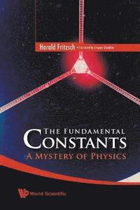 bokomslag Fundamental Constants, The: A Mystery Of Physics