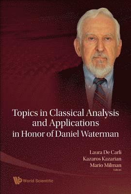 Topics In Classical Analysis And Applications In Honor Of Daniel Waterman 1