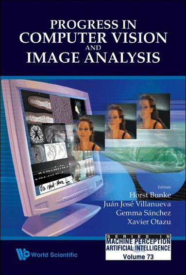 Al Juan Jose Villanueva Et, Horst Bunke, Juan José Villanueva, Gemma Sánchez, Xavier Otazu - PROGRESS IN COMPUTER VISION AND IMAGE ANALYSIS, Inbunden